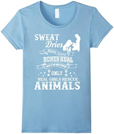 Real Girls Animal Rescue Shirts - Sweat Dries Blood Clots - Female Medium - Baby Blue