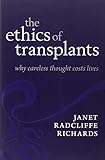 The ethics of transplants : why careless thought costs lives
