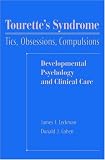 Tourette s Syndrome: Tics, Obsessions, Compulsions: Development Psychopathology and Clinical Care