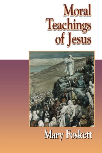 Moral Teachings of Jesus (Jesus Collection)