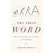The First Word: The Search for the Origins of Language