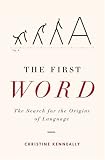 The First Word: The Search for the Origins of Language by Viking Adult