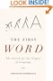 The First Word: The Search for the Origins of Language