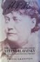 H.P.B. The Extraordinary Life & Influence of Helena Blavatsky Founder of the Modern Theosophical Movement