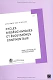 Rapport sur la Science et la Technologie, N� 27 : Cycles biog�ochimiques et �cosyst�mes continentaux