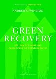 Green recovery : get lean, get smart, and emerge from the downturn on top