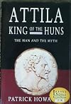 Attila: King of the Huns (The Man and the Myth) Hardcover