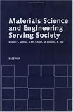 Materials Science and Engineering Serving Society