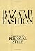 Harper's Bazaar Fashion: Your Guide to Personal Style