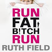 Run Fat Bitch Run | [Ruth Field]