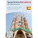 Sprachreise Barcelona zum Spanisch-Lernen: Reise-H�rbuch: Audio-CD in Spanisch, Textbuch in Spanisch und Deutsch, Kartenausschnitt f�r Ihre Tour
