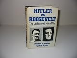 HITLER VS. ROOSEVELT, THE UNDECLARED NAVAL WAR BY THOMAS A. BAILEY AND PAUL B. RYAN