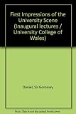 First impressions of the university scene : an inaugural lecture delivered at the University College of Wales, Aberystwyth on 10 February 1970