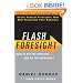 Flash Foresight: How to See the Invisible and Do the Impossible