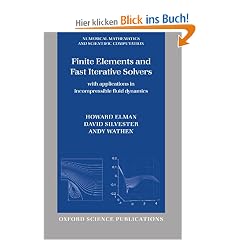 Finite Elements and Fast Iterative Solvers: With Applications in Incompressible Fluid Dynamics (Numerical Mathematics and Scientific Computation)