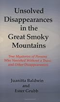 Unsolved Disappearances in the Great Smoky Mountains Unsolved Disappearances in the Great Smoky Mountains
