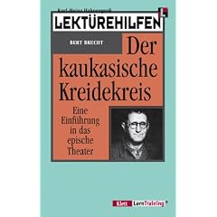 Lekt�rehilfen: Bert Brecht, Der kaukasische Kreidekreis. Eine Einf�hrung in das epische Theater. (LernTraining)