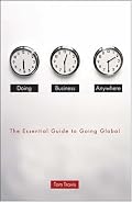 Doing Business Anywhere: The Essential Guide to Going Global