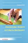 Kleinkinder f�rdern mit Maria Montessori