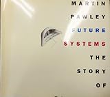 Future Systems : the story of tomorrow