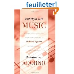 Essays on Music: Theodor W. Adorno ; Selected, With Introduction, Commentary, and Notes by Richard Leppert ; New Translations by Susan H. Gillespie