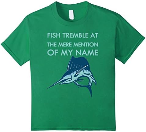 Kids Fish tremble at the mere mention of my name tshirt 4 Kelly Green