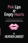 Pink Lips & Empty Hearts