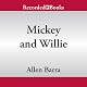 Mickey and Willie: Mantle and Mays, The Parallel Lives of Baseball's Golden Age