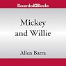Mickey and Willie: Mantle and Mays, The Parallel Lives of Baseball's Golden Age
