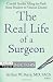 The Real Life of a Surgeon: Candid Stories Along the Path from Student to Veteran Doctor (Kaplan Voices: Doctors)