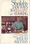 Sheilah's Easy ways to elegant cooking: The fearless fussless cookbook