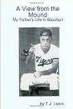 A View from the Mound; My Fathers Life in Baseball