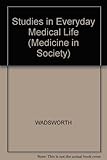 Studies in everyday medical life