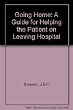 Going home : a guide for helping the patient on leaving hospital