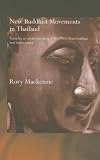 New Buddhist Movements in Thailand (Roultedge Critical Studies in Buddhism Series)