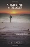 Someone to Blame: A Novel