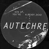 AFX / Autechre: Quex-Rd / Skin Up, You`re Already Dead 12"