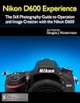 Nikon D600 Experience - The Still Pho...