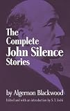 The Complete John Silence Stories (Dover Horror Classics)