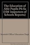 The education of able pupils P6 - S2