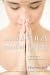 Mindful Yoga, Mindful Life: A Guide for Everyday Practice