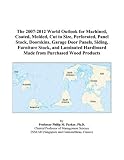 The 2007 2012 World Outlook For Machined Coated Molded Cut To Size Perforated Panel Stock Doorskins Garage Door Panels Siding Furniture Hardboard Made From Purchased Wood Products