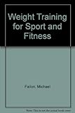 Weight-training for sport and fitness