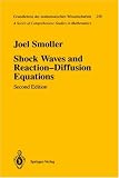 Shock Waves and Reaction-Diffusion Equations (Grundlehren der mathematischen Wissenschaften)