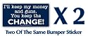 I'll keep my money and guns. You Keep the CHANGE! Anti Obama Sarah Palin McCain Two Of The Same