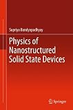 Physics of Nanostructured Solid State Devices