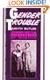 Gender Trouble: Feminism and the Subversion of Identity (Thinking Gender)