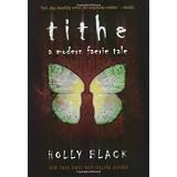 Tithe: A Modern Faerie Taleby Holly Black