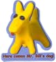 Here Comes Mr. Bill's Dog - Vinyl Bumper Windshield Sticker