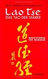 Lao Tse - Das Tao der St&auml;rke - Meditationen f&uuml;r Manager - Laotse, Peter T. Ruggenthaler, Laozi